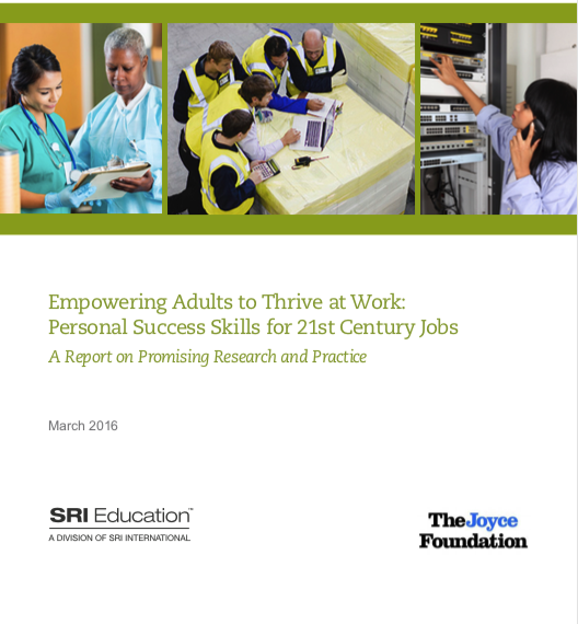 Empowering Adults to Thrive at Work: Personal Success Skills for 21st Century Jobs. A Report on Promising Research and Practice