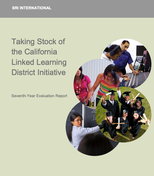 Taking Stock of the California Linked Learning District Initiative: Seventh-Year Evaluation Report